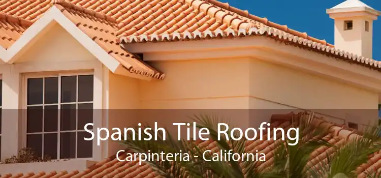 Spanish Tile Roofing Carpinteria - California