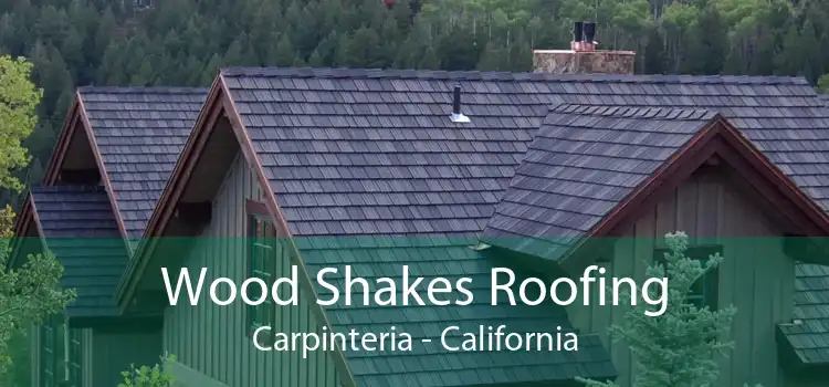 Wood Shakes Roofing Carpinteria - California